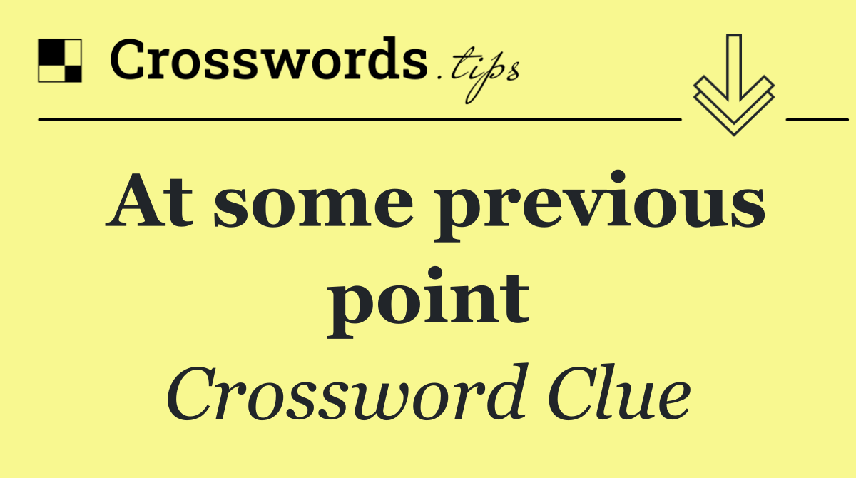 At some previous point