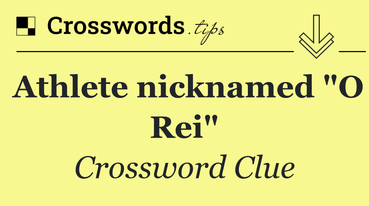 Athlete nicknamed "O Rei"