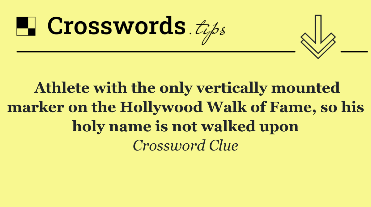 Athlete with the only vertically mounted marker on the Hollywood Walk of Fame, so his holy name is not walked upon