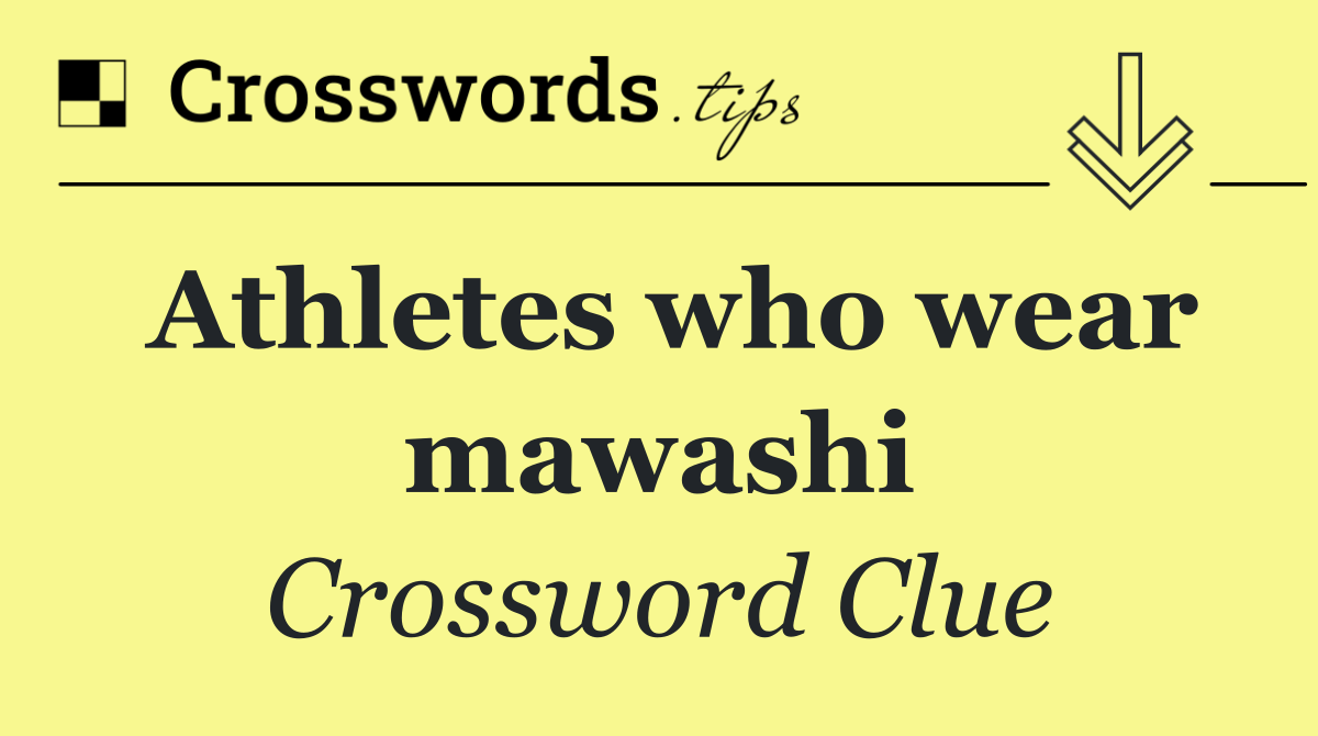 Athletes who wear mawashi