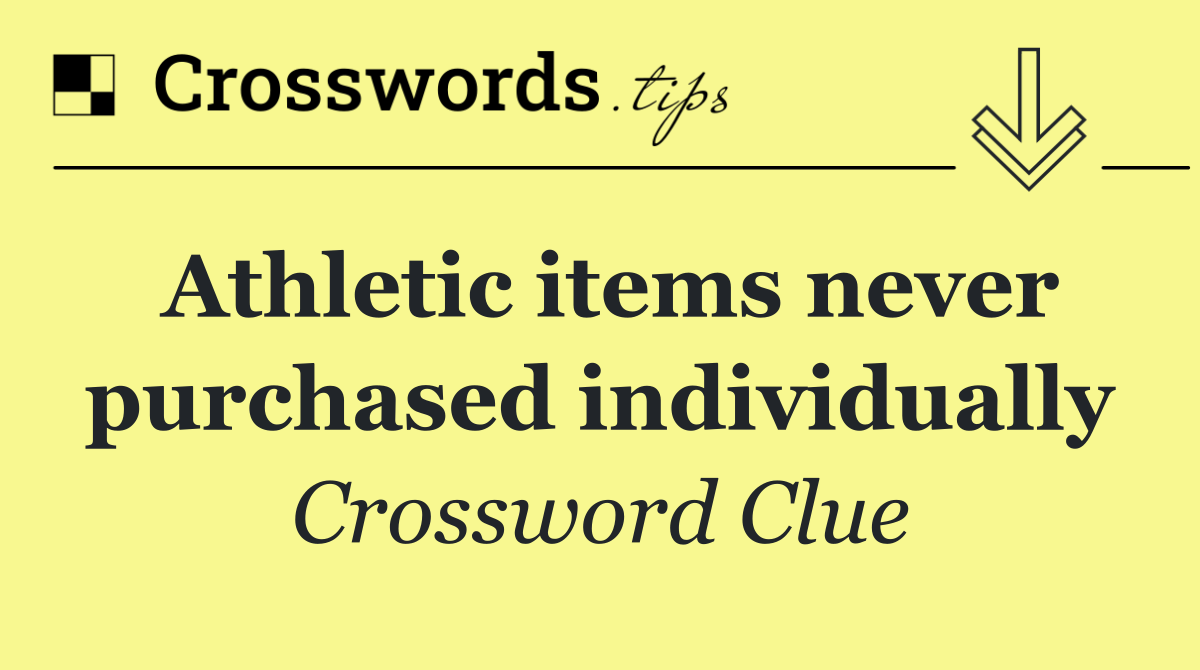 Athletic items never purchased individually