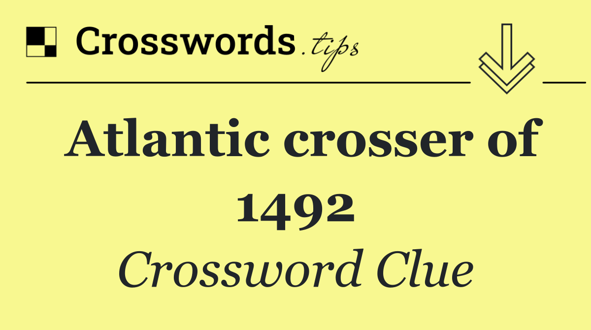 Atlantic crosser of 1492