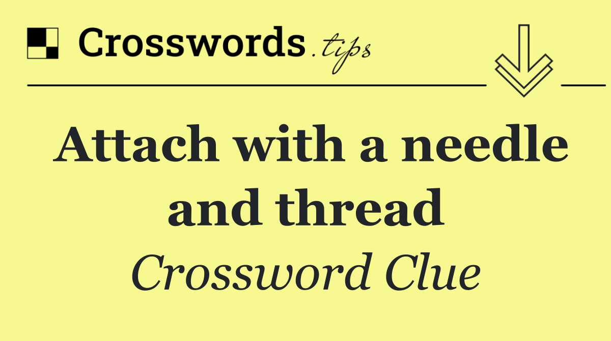 Attach with a needle and thread