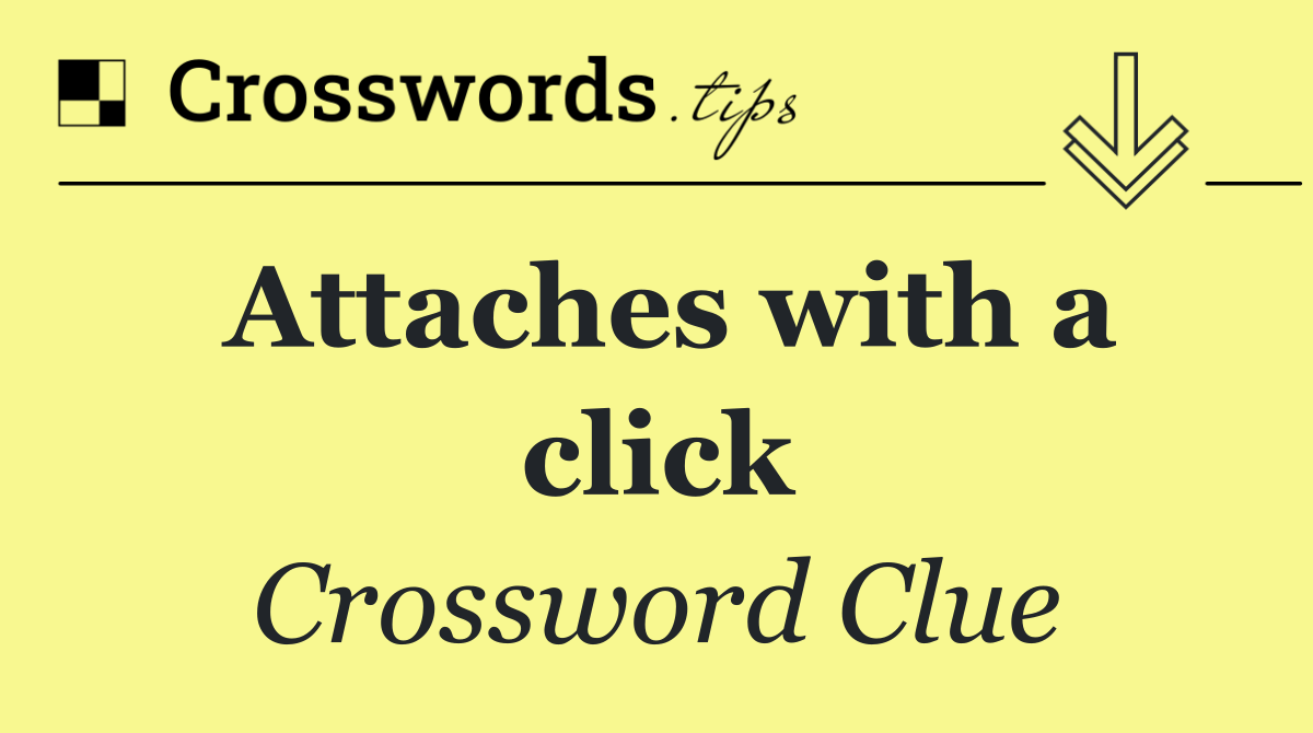 Attaches with a click