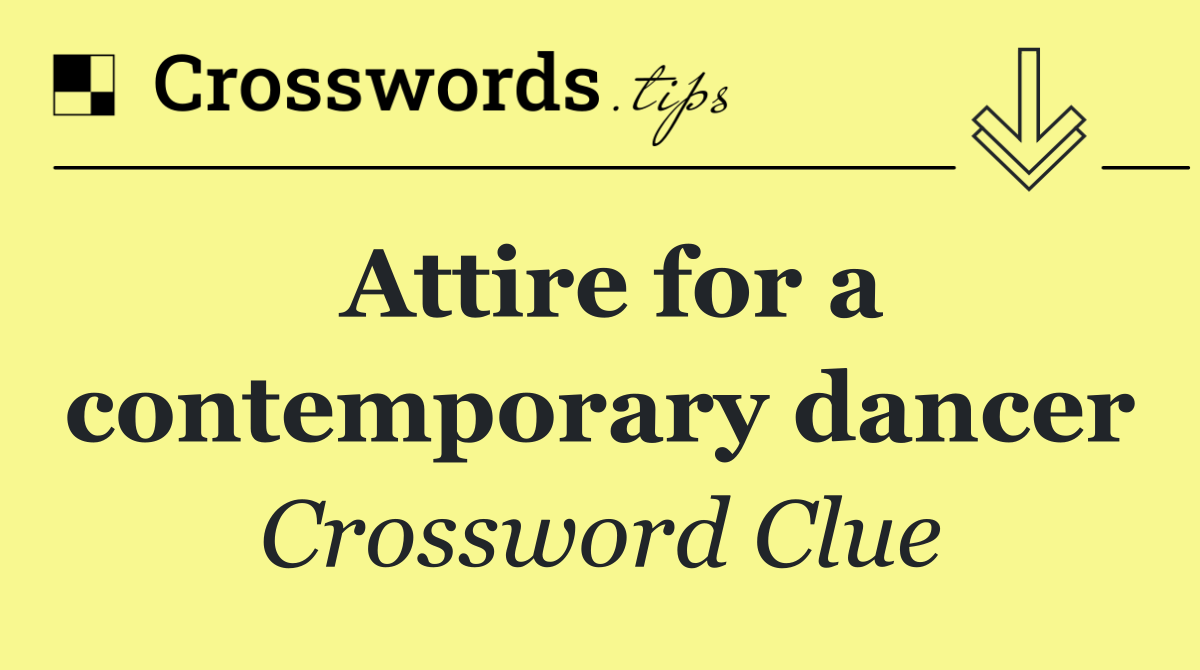 Attire for a contemporary dancer