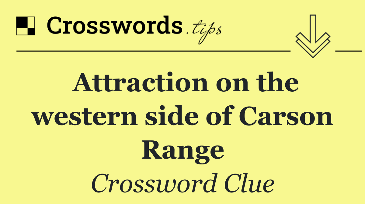 Attraction on the western side of Carson Range