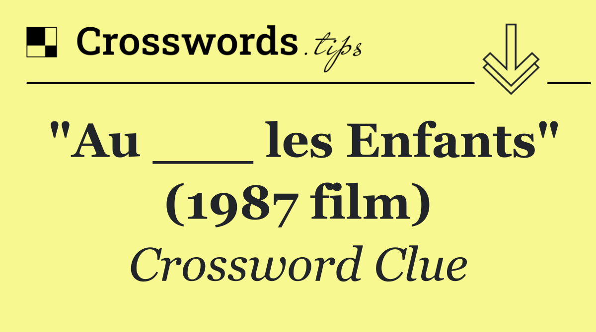"Au ___ les Enfants" (1987 film)