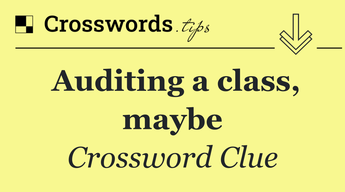 Auditing a class, maybe