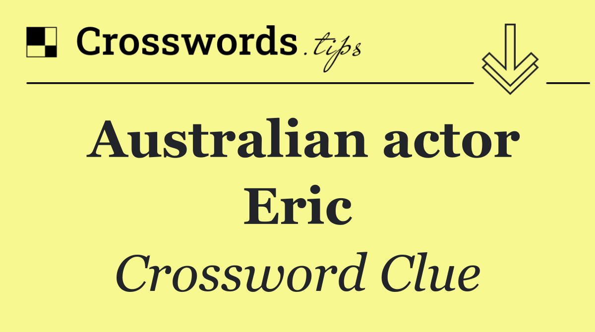 Australian actor Eric