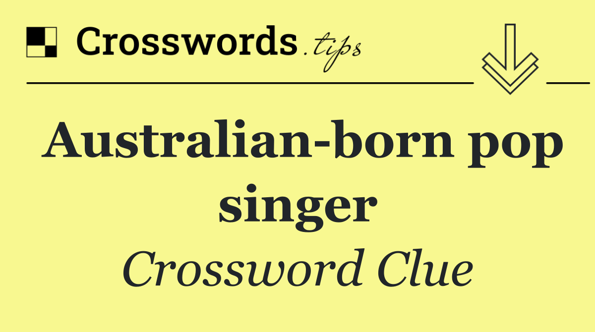 Australian born pop singer