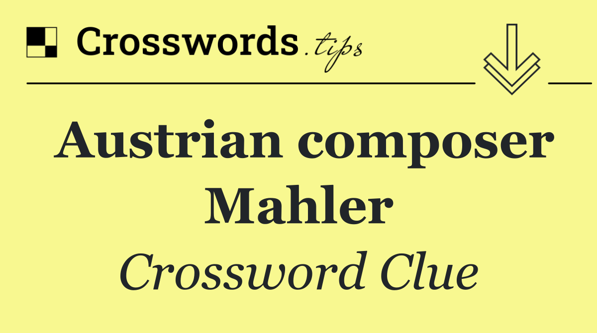 Austrian composer Mahler