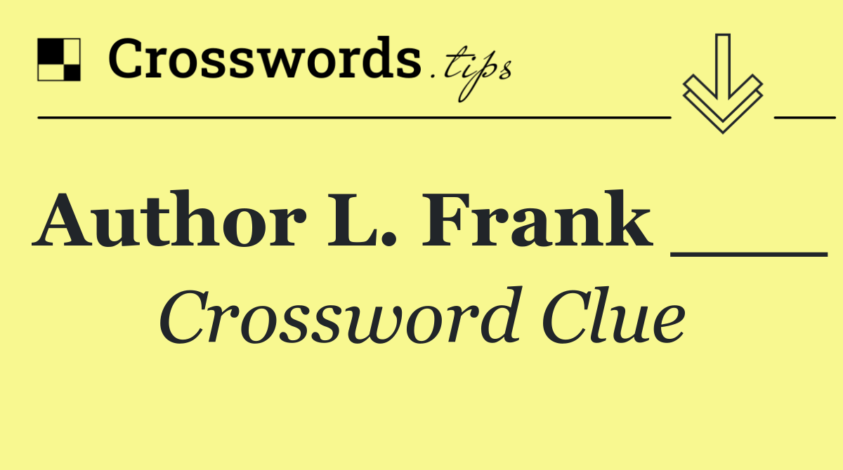 Author L. Frank ___