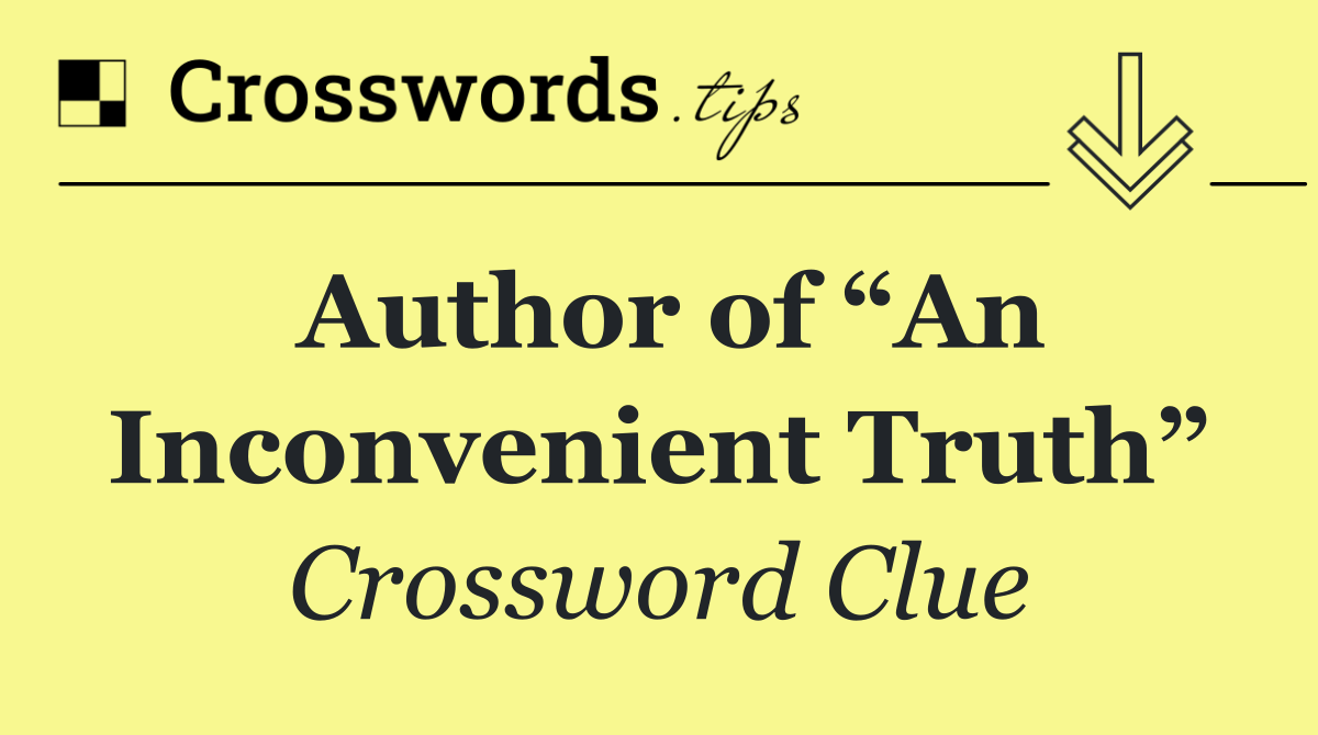 Author of “An Inconvenient Truth”