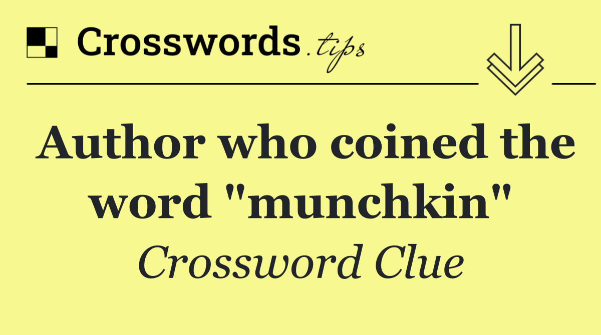 Author who coined the word "munchkin"