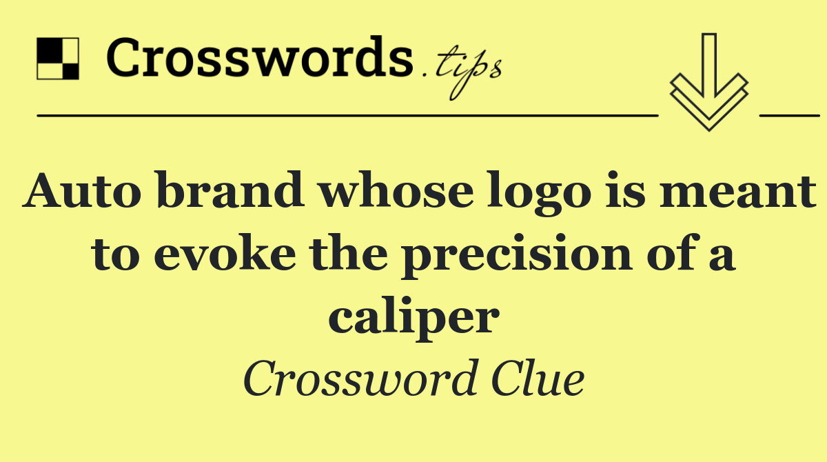 Auto brand whose logo is meant to evoke the precision of a caliper