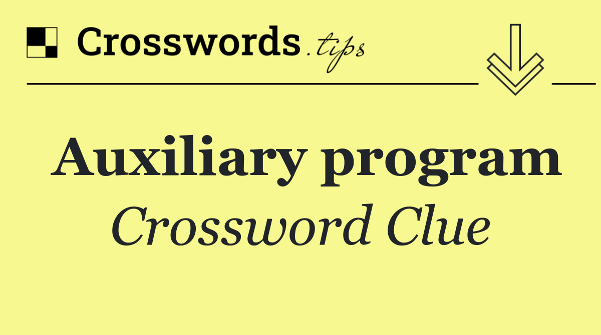 Auxiliary program