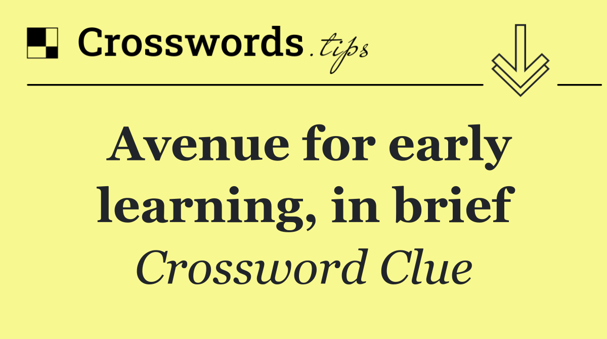 Avenue for early learning, in brief