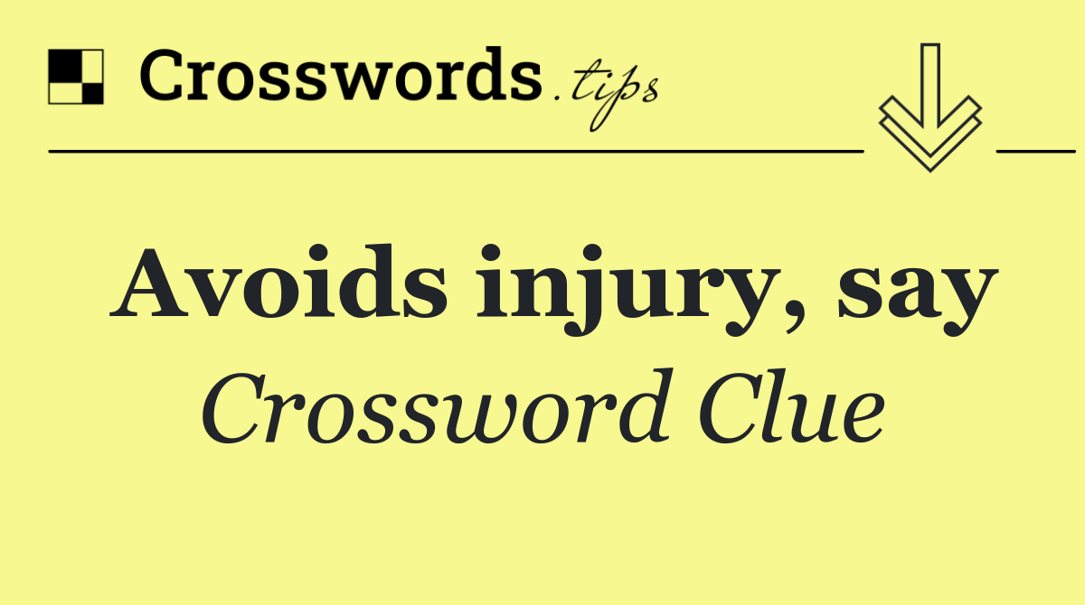 Avoids injury, say