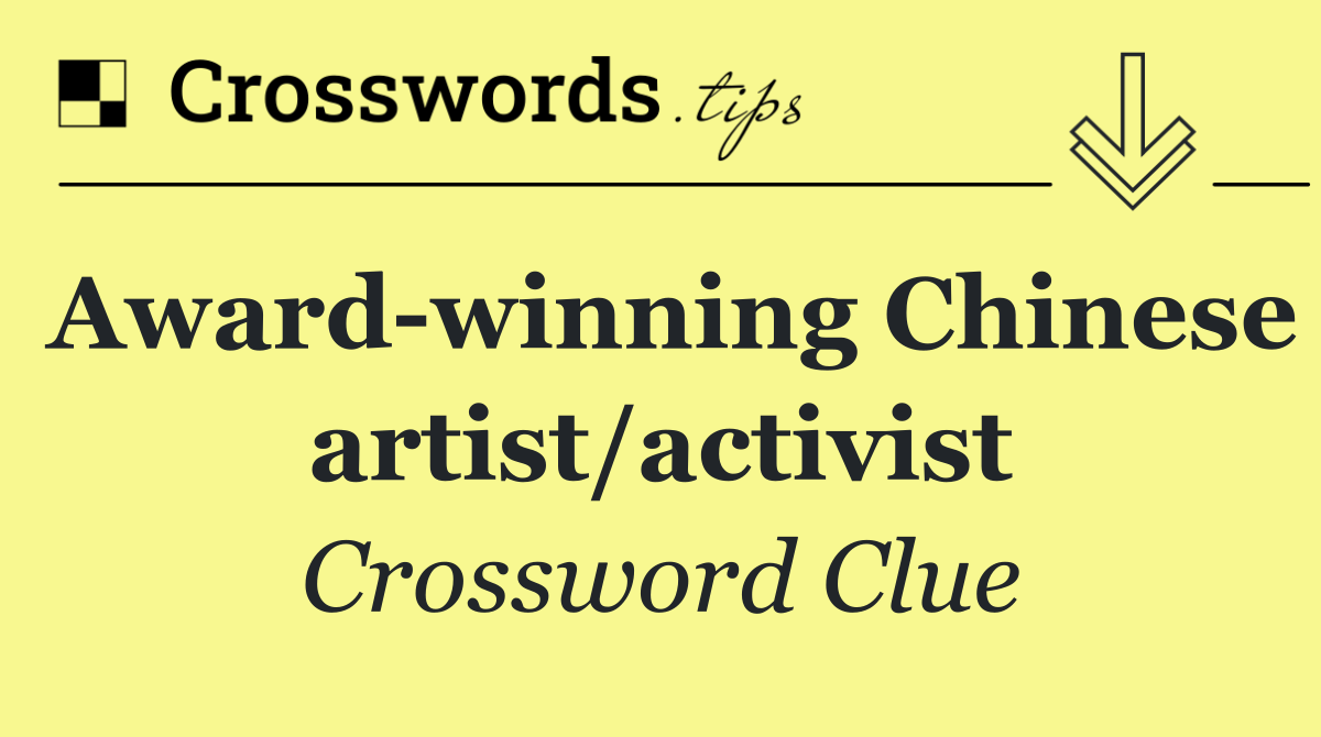 Award winning Chinese artist/activist