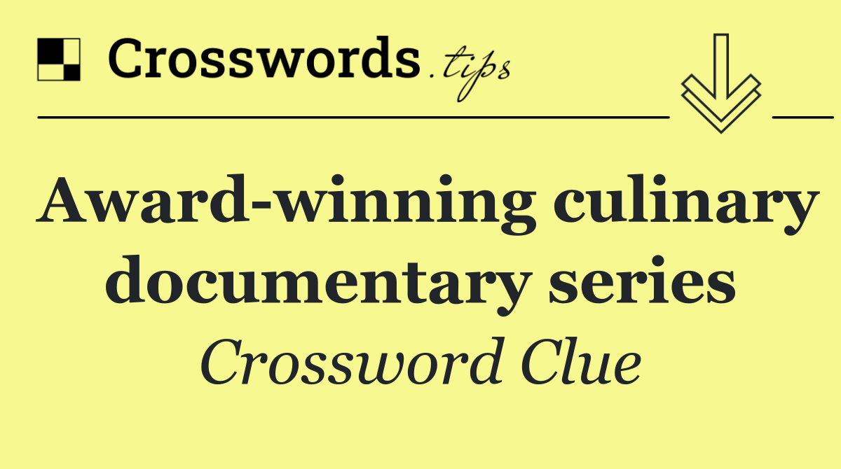 Award winning culinary documentary series