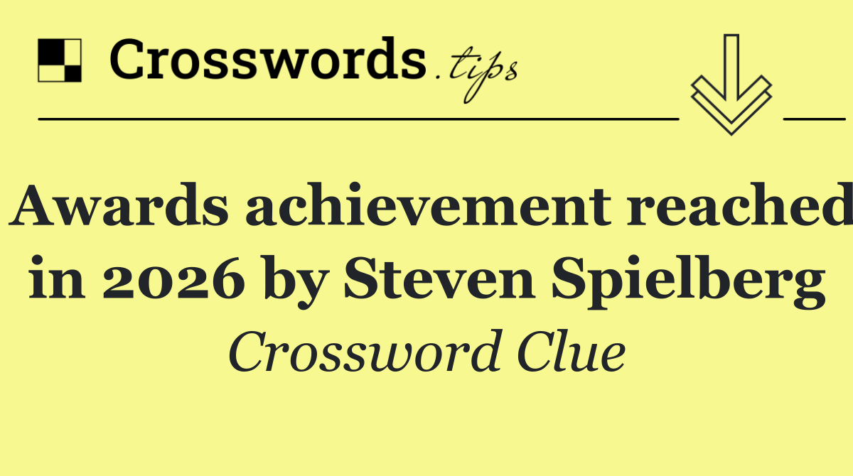 Awards achievement reached in 2026 by Steven Spielberg
