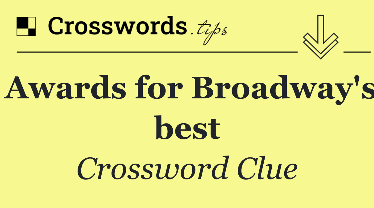Awards for Broadway's best