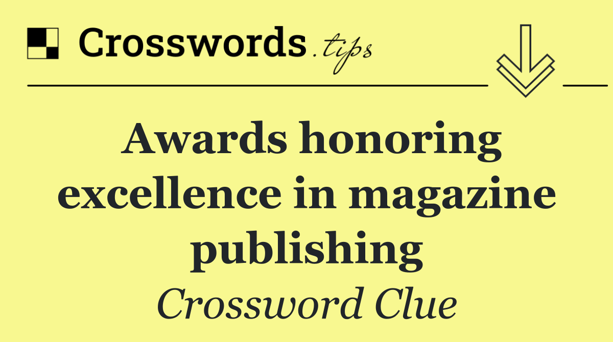 Awards honoring excellence in magazine publishing