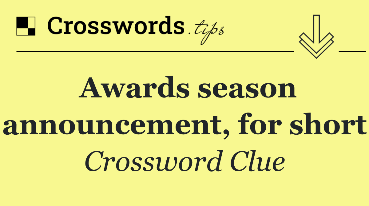 Awards season announcement, for short
