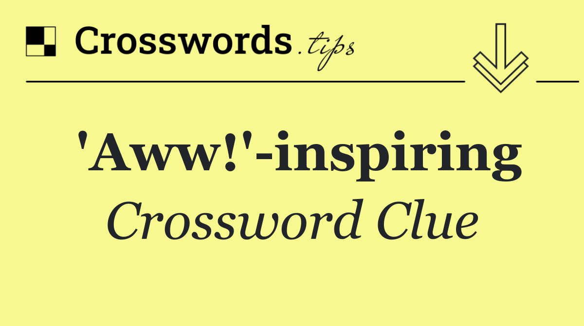 'Aww!' inspiring