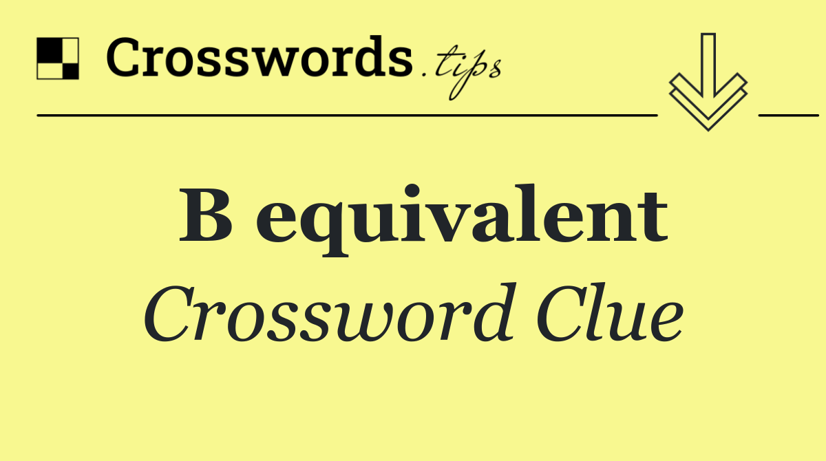 B equivalent