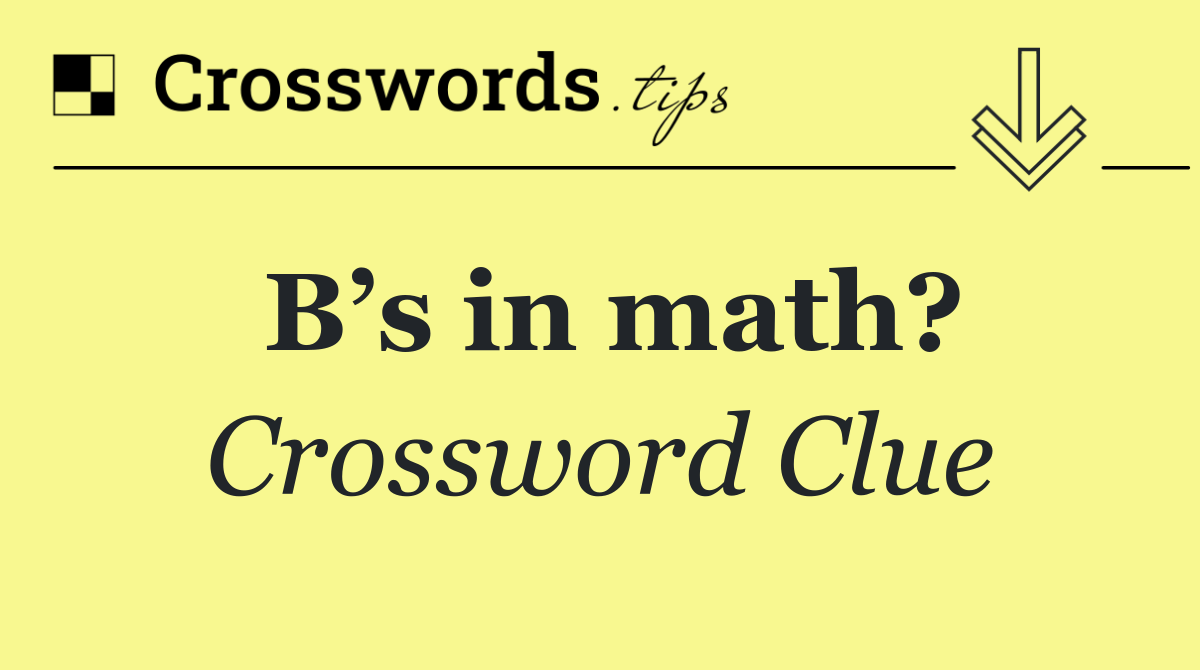 B’s in math?