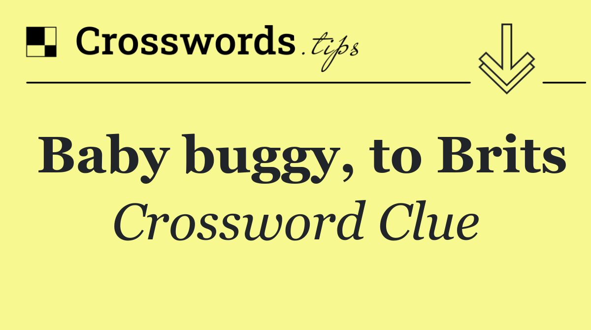 Baby buggy, to Brits