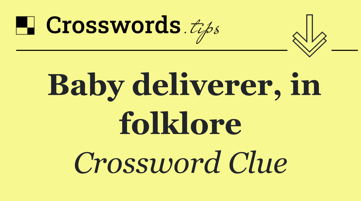 Baby deliverer, in folklore