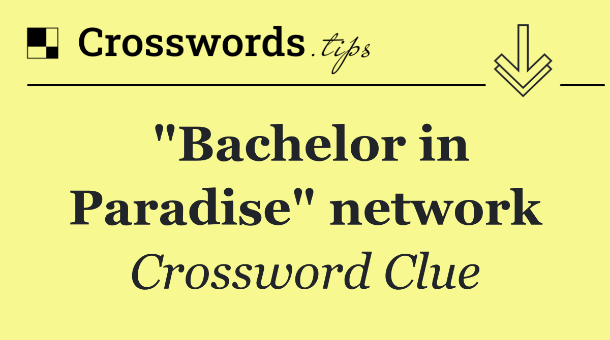 "Bachelor in Paradise" network