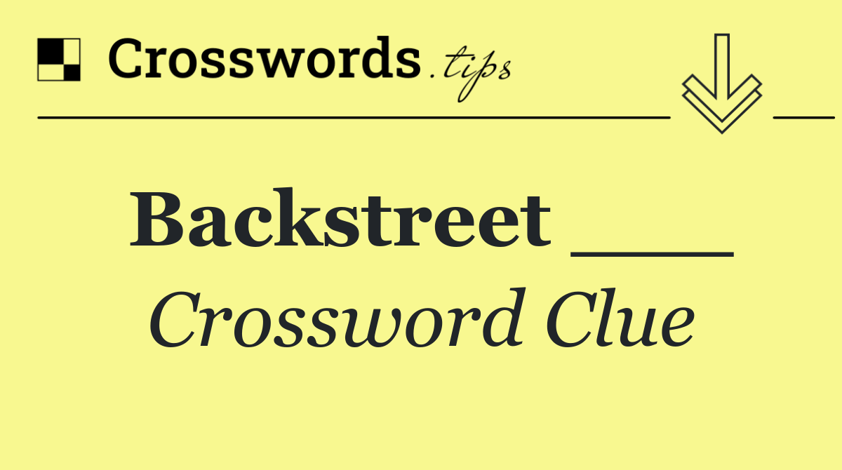 Backstreet ___