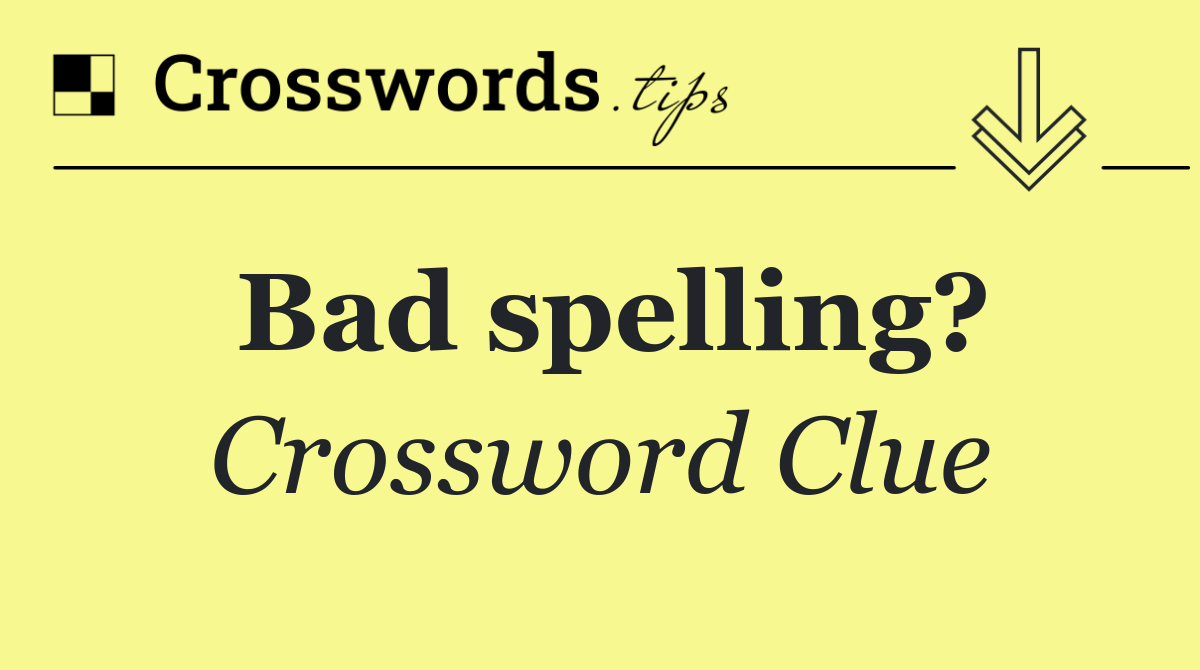 Bad spelling?