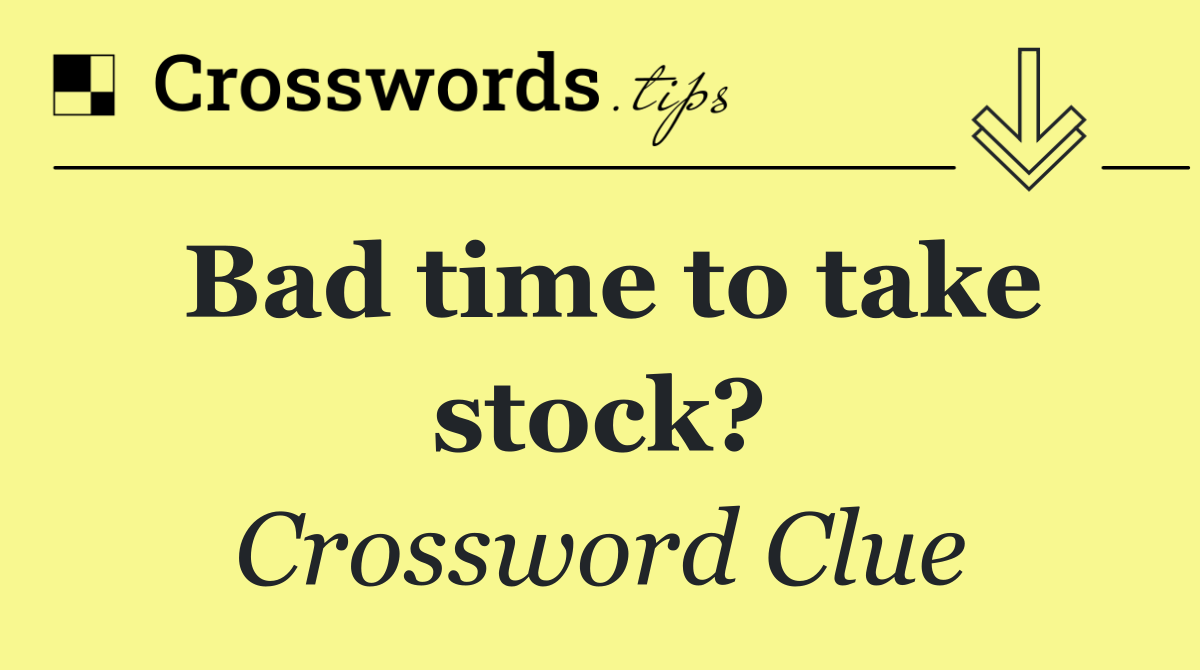 Bad time to take stock?