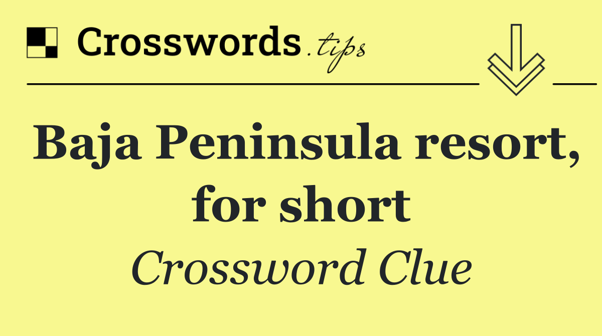 Baja Peninsula resort, for short