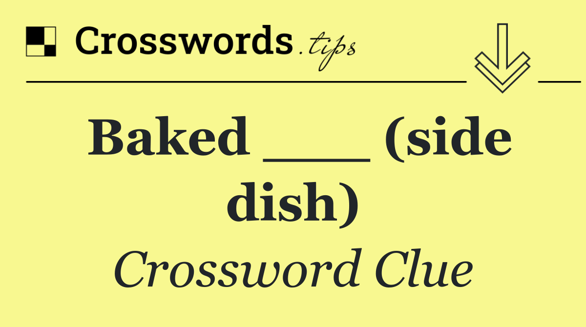 Baked ___ (side dish)