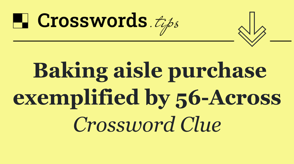 Baking aisle purchase exemplified by 56 Across