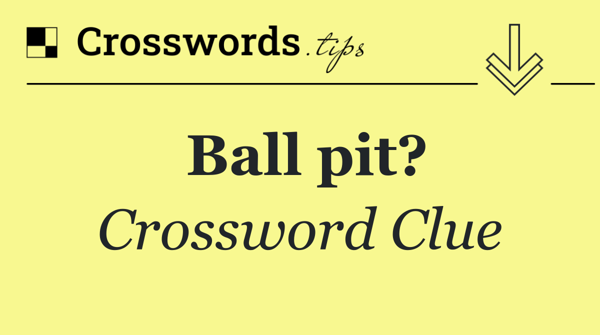 Ball pit?