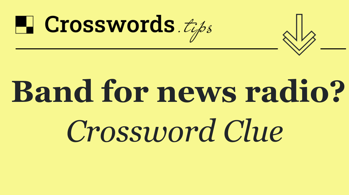 Band for news radio?