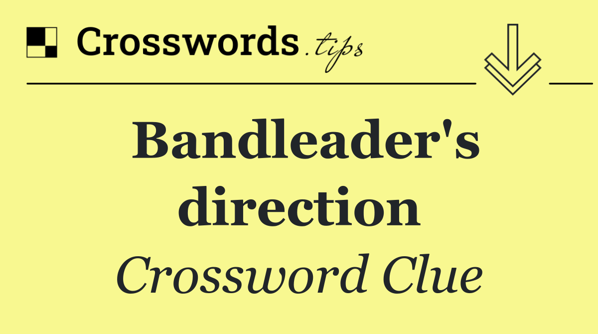 Bandleader's direction