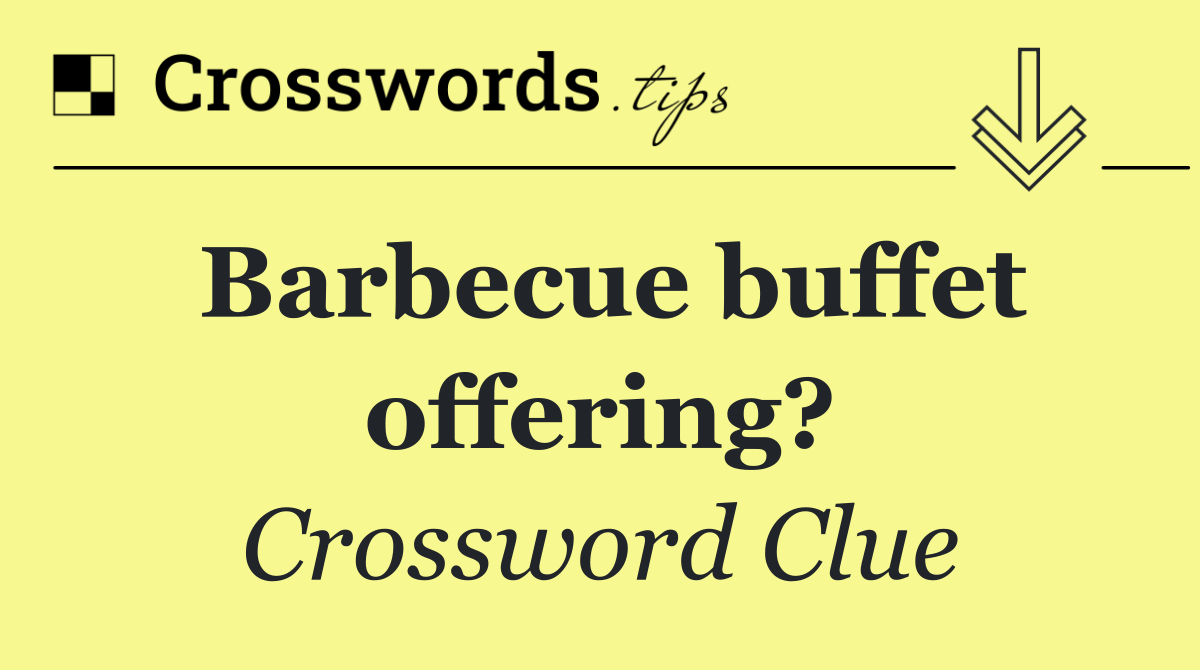 Barbecue buffet offering?