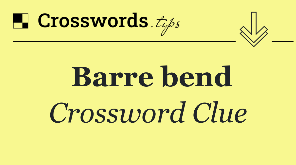 Barre bend