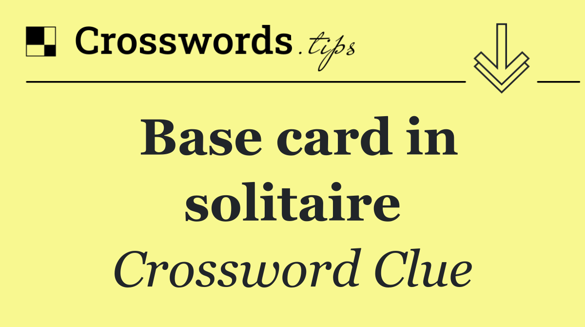 Base card in solitaire