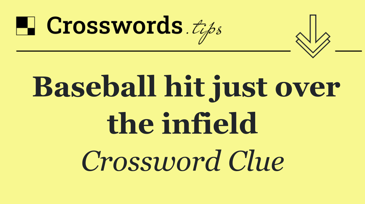 Baseball hit just over the infield