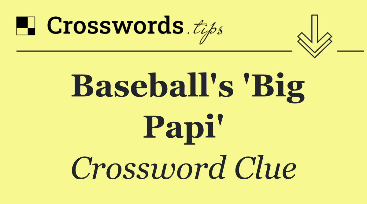 Baseball's 'Big Papi'