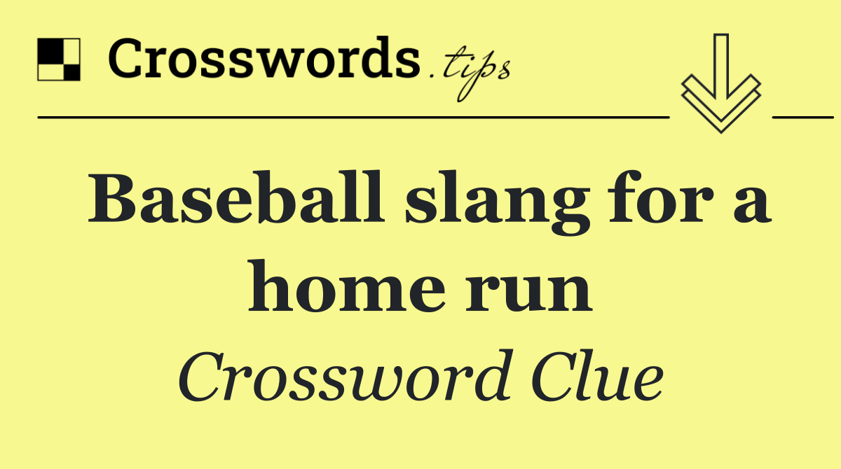 Baseball slang for a home run