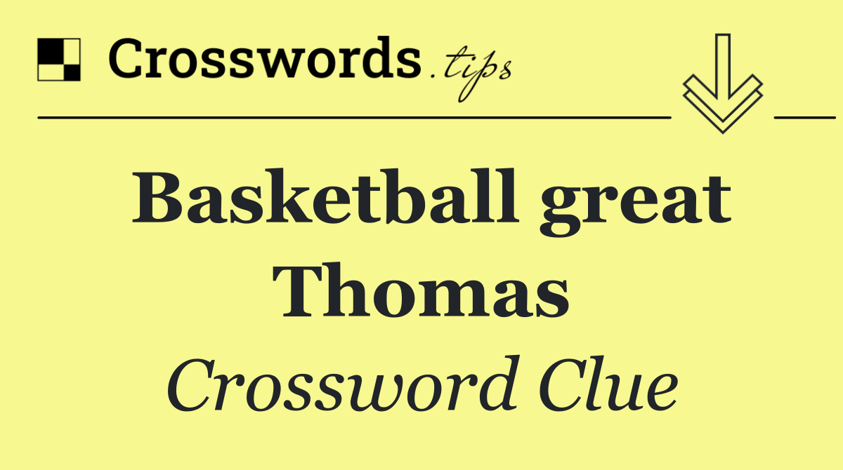 Basketball great Thomas